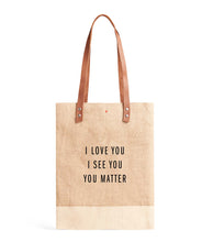 Load image into Gallery viewer, Wine Tote in Natural - I Love You, I See You, You Matter