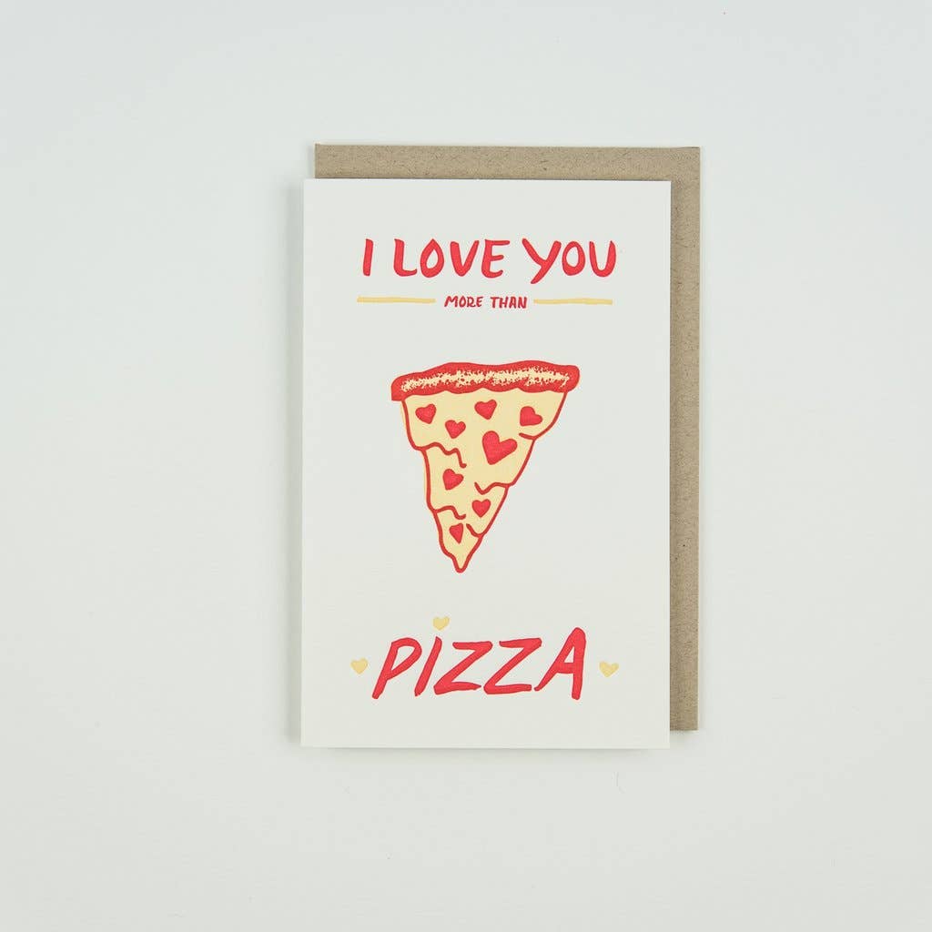 Love you more than Pizza