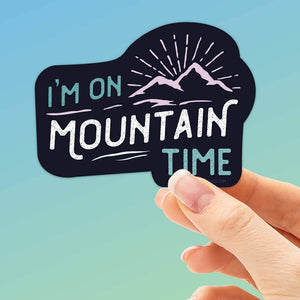 I'm on Mountain Time Sticker - Minimal Optimist, LLC